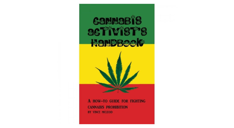 INTERVIEW: VINCE McLEOD - Author of The Cannabis Activists Handbook