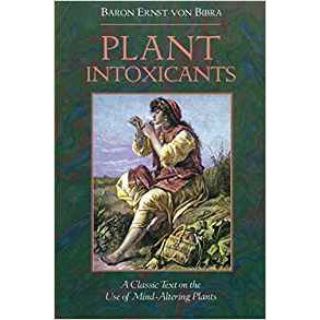 Plant Intoxicants: A Classic Text on the Use of Mind-Altering Plants